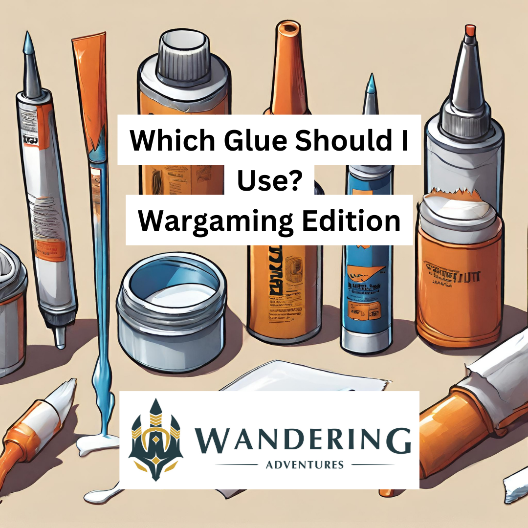 What is the Best Glue for Miniatures? - The Wargame Explorer