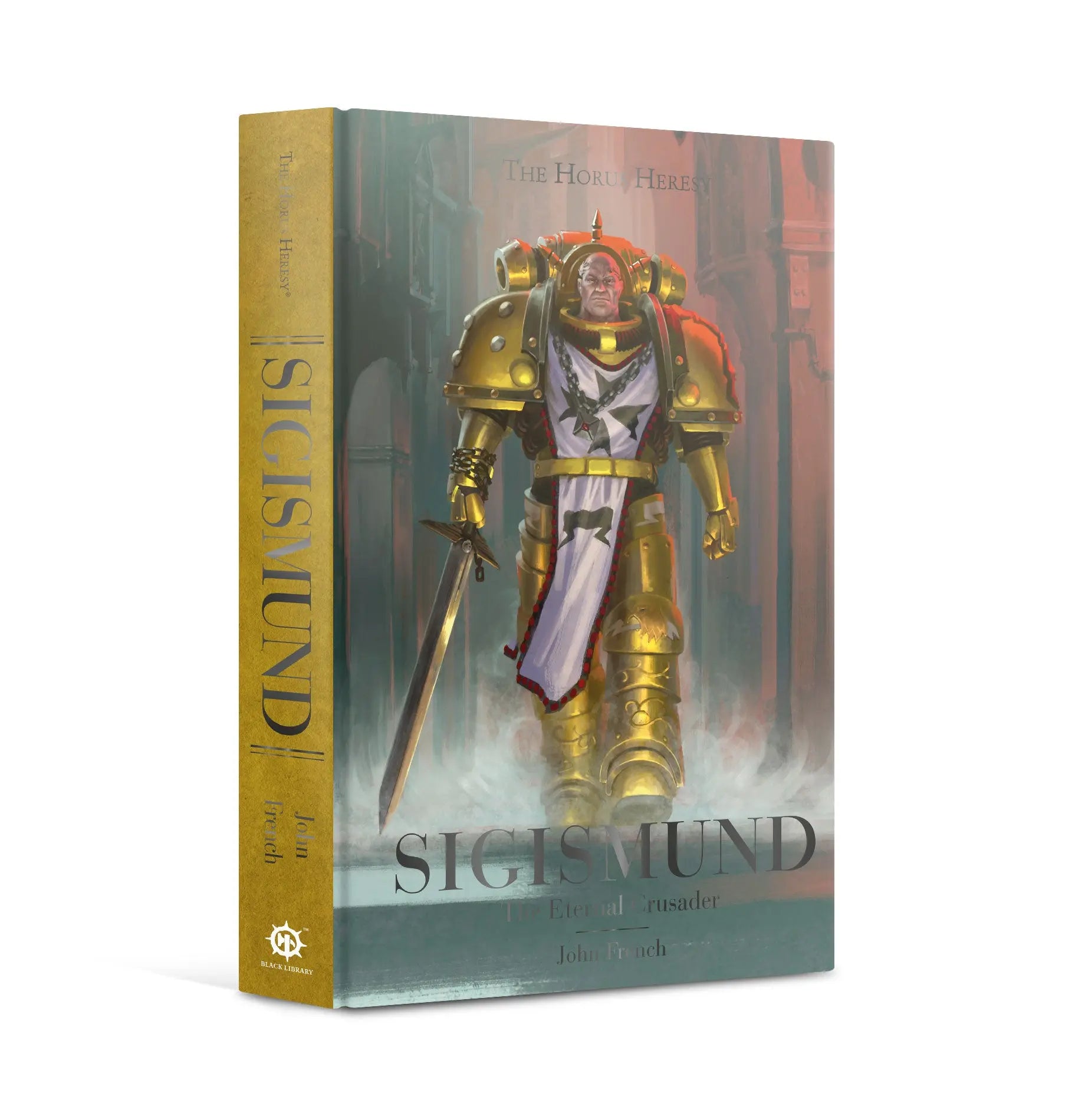 The Horus Heresy: Sigismund: The Eternal Crusader (Hardback)