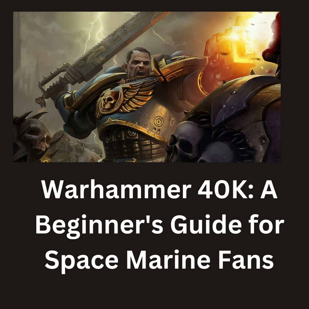 How to Get Started with Warhammer 40K: Tips for Space Marine Fans in Vaughan