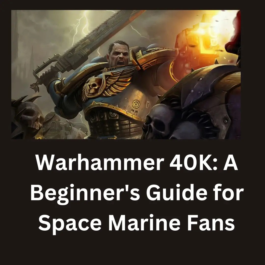 How-to-Get-Started-with-Warhammer-40K-Tips-for-Space-Marine-Fans-in-Vaughan Wandering Adventures