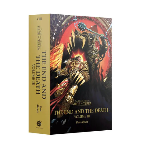 The End and the Death: Volume III (Hardback) The Horus Heresy: Siege of Terra Book 8: Part 3 Wandering Adventures