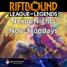 Riftbound TCG: Nexus Nights (Nov' 26)- Mondays