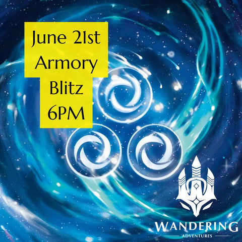 Flesh and Blood: Armory- Blitz June 21st Wandering Adventures