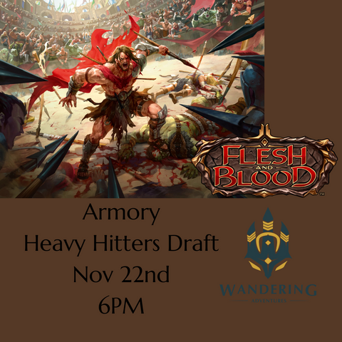 FaB- Armory- Draft (Heavy Hitters)- Nov 22nd 6PM