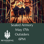 Flesh And Blood Armory: Sealed (Outsiders) May 17th, 6PM