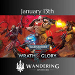 Warhammer 40K: Wrath and Glory- Jan 13th 2024 Wandering Adventures