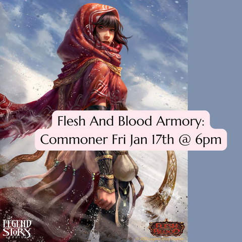 Flesh And Blood Armory: Commoner Fri Jan 17th @ 6pm