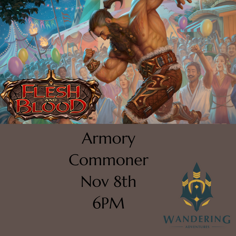 FaB- Armory- Commoner- Nov 8th 6PM