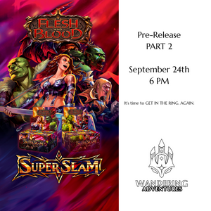 Flesh and Blood: Super Slam – Pre-Release Event PART 2