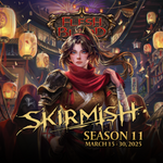 Skirmish Season 11- March 22nd @ 5PM